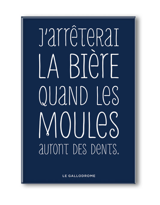 MAGNET J'ARRÊTERAI LA BIÈRE QUAND LES MOULES AURONT DES DENTS